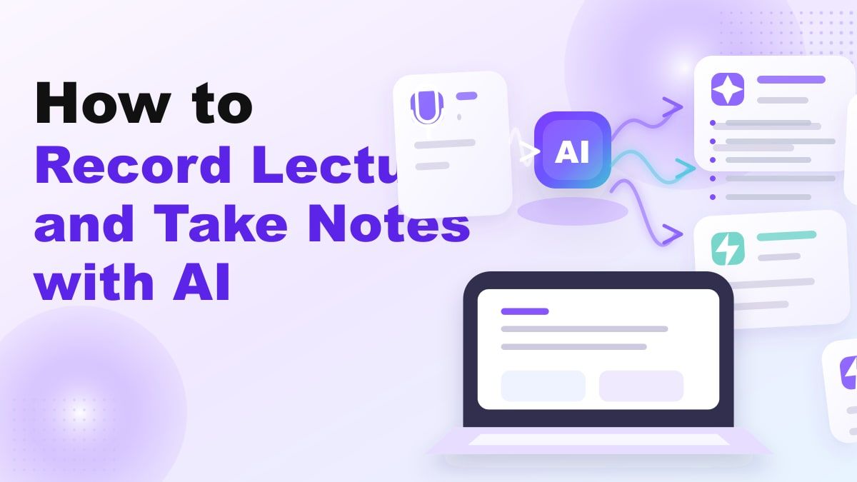 How to Record Lectures and Take Notes with AI