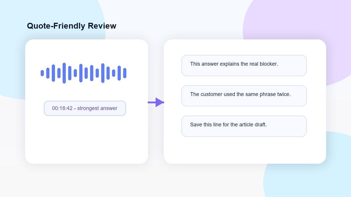 Review Quotes Without Replaying the Full Interview