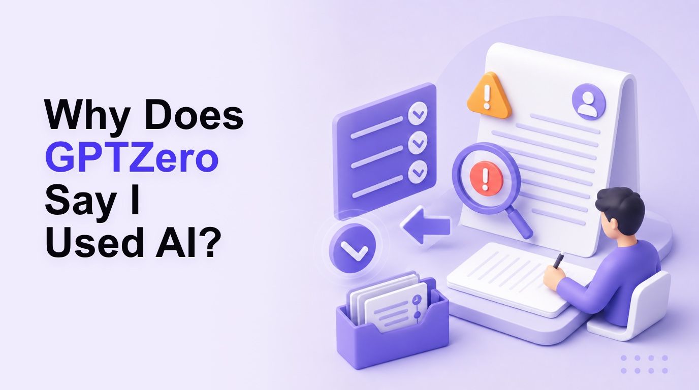 Why Does GPTZero Say I Used AI?